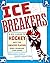 Ice Breakers: A Kids' Guide to Hockey and the Greatest Players Who Changed the Game