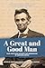A Great and Good Man: Rare,...