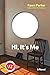 Hi, It's Me: A Novel