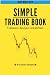 "Simple Trading Book:: A Si...