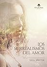 Los surrealismos del amor by Doll Writter