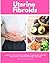 Uterine Fibroids: A Step-by...
