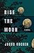 Rise the Moon by Jacob Kocken
