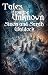 Tales from the Unknown