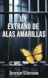Un Extraño de Alas Amarillas: Thriller Psicológico de Secretos Familiares, Traición y Redención (Spanish Edition)