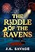 The Riddle of the Ravens: A...