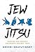 Jew Jitsu: Turning Our Enem...