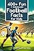 400+ Fun & Unbelievable Football Facts for Kids by HCK Press