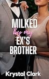 Milked by My Ex's...
