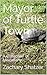 Mayor of Turtle Town: A Collection of Miscellany