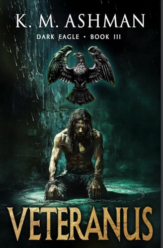 Dark Eagle III: Veteranus (Kindle Edition)