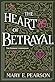 The Heart of Betrayal by Mary E. Pearson