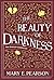 The Beauty of Darkness by Mary E. Pearson