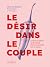 Le Désir dans le couple - Comment gérer le décalage d'envie sexuelle sur la durée (French Edition)