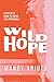 Wild Hope: A Realist's Guid...
