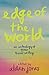 Edge of the World: An Antho...