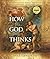 How God Thinks: Revealing G...