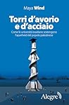 Torri d’avorio e d’acciaio: Come le università israeliane sostengono l’apartheid del popolo palestinese (Sulla frontiera) (Italian Edition)