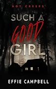 Such A Good Girl (Hot Creeps, #1) 