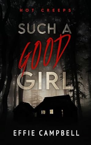 Such A Good Girl (Hot Creeps, #1)
