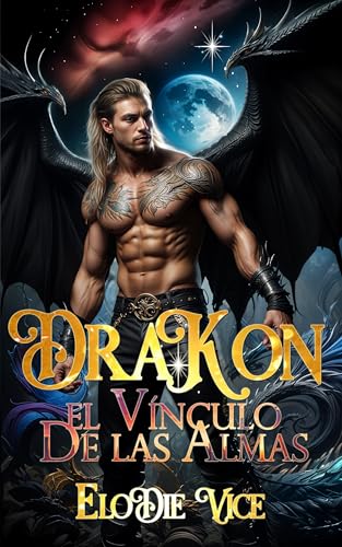 Drakon: El vínculo de las almas (Los dragones de Vyrdane nº 1) (Spanish Edition)