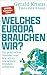 Welches Europa brauchen wir? by Gerald Knaus