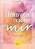 Heimweh nach mir: 33 heilsame Fragen für dein Leben