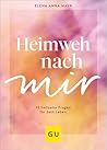Heimweh nach mir by Elena Anna Mayr