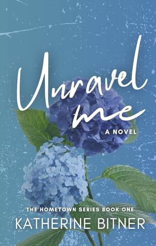 Unravel Me (Hometown #1)