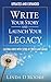 Write Your Story and Launch Your Legacy by Linda D Moore Write Your Story and Launch Your Legacy by Linda D Moore