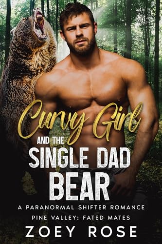 Curvy Girl and the Single Dad Bear (Pine Valley: Fated Mates #2)