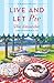 Live and Let Pie by Ellie Alexander Live and Let Pie by Ellie Alexander