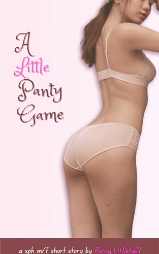 A Little Panty Game: a SPH M/F Short Story (Tiny Lace)