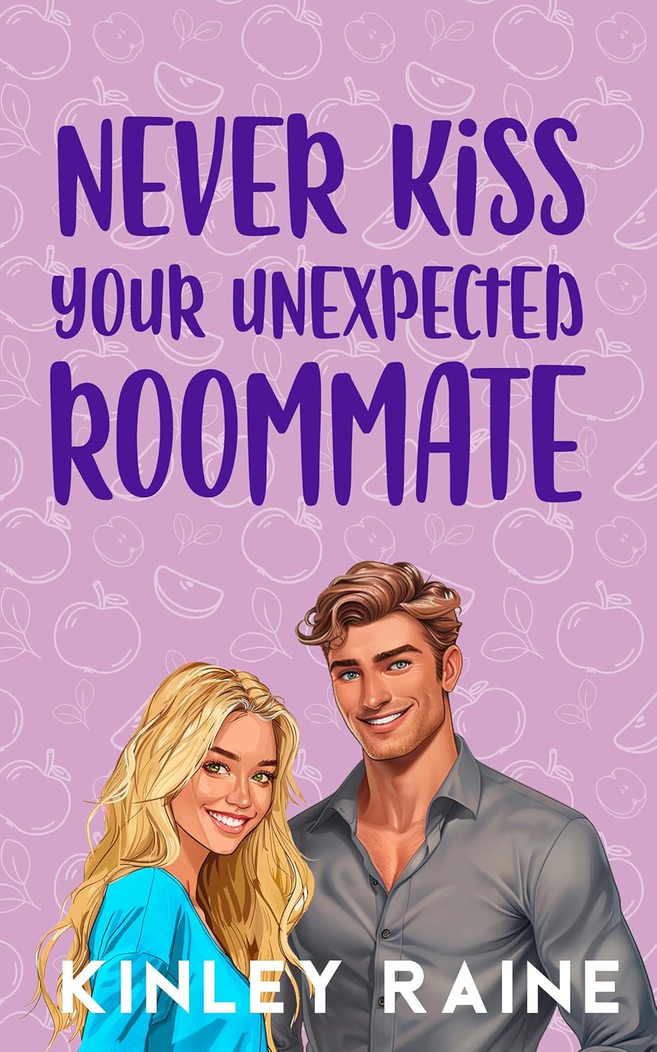 Never Kiss Your Unexpected Roommate (Love in Cedar Creek #0.5)