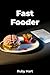 Fast Fooder