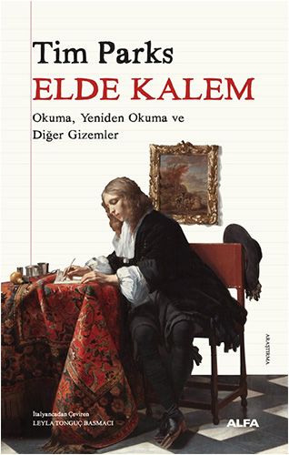 Elde Kalem : Okuma, Yeniden Okuma ve Diğer Gizemler