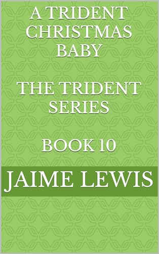 A Trident Christmas Baby (The Trident Series Book 10)