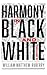 Harmony in Black and White