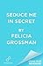 Seduce Me in Secret (Once U...