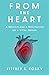 From the Heart: A Memoir an...