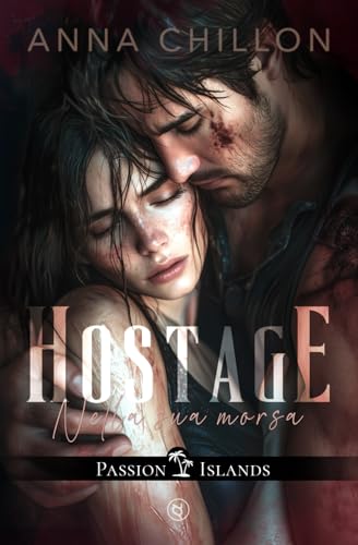 Hostage - Nella sua morsa (Passion Islands) (Italian Edition)