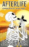 Afterlife: Experiences May Vary