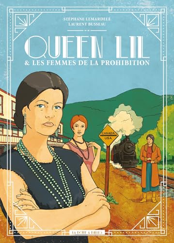 Queen Lil: et les femmes de la Prohibition (Hardcover)