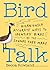 Bird Talk by Becca Rowland
