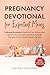 Pregnancy Devotional for Expectant Moms: 5-Minute Devotions to Bond with Your Unborn Baby, Uplift You Through Anxious Moments, & Handle The Ups & Downs of Each Trimester with Faith