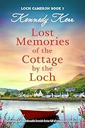 Lost Memories of the Cottage by the Loch