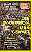 Die Evolution der Gewalt