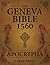 The Geneva Bible 1560 Apocrypha LARGE PRINT Edition: Complete Collection of the Lost Books from the 1560 Geneva Bible with all the Rejected Scriptures