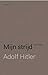 Mijn strijd/Mein Kampf by Adolf Hitler