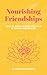 Nourishing Friendships: How...